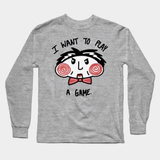 I Want To Play A Game Long Sleeve T-Shirt